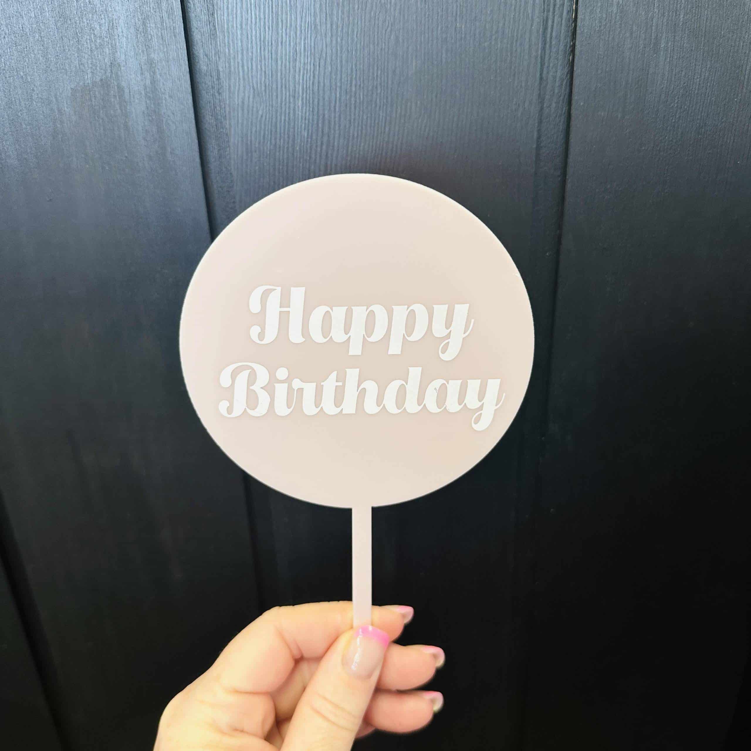 Happy Birthday Acrylic Topper